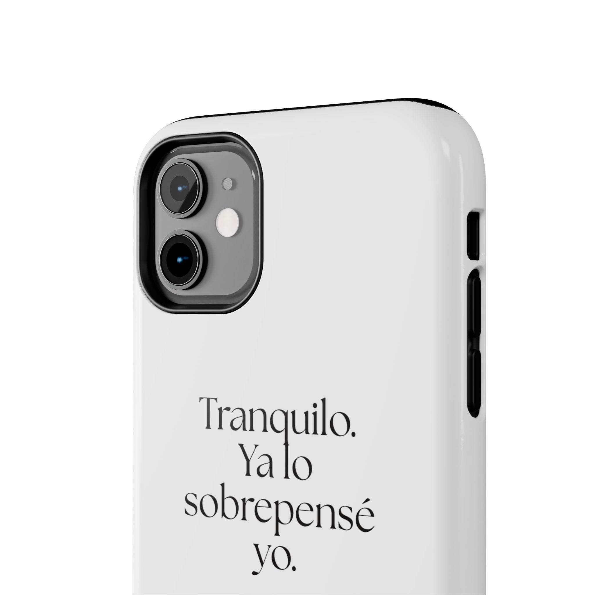 Tranquilo. Ya lo sobrepensé yo - Tough Phone Case - En Español