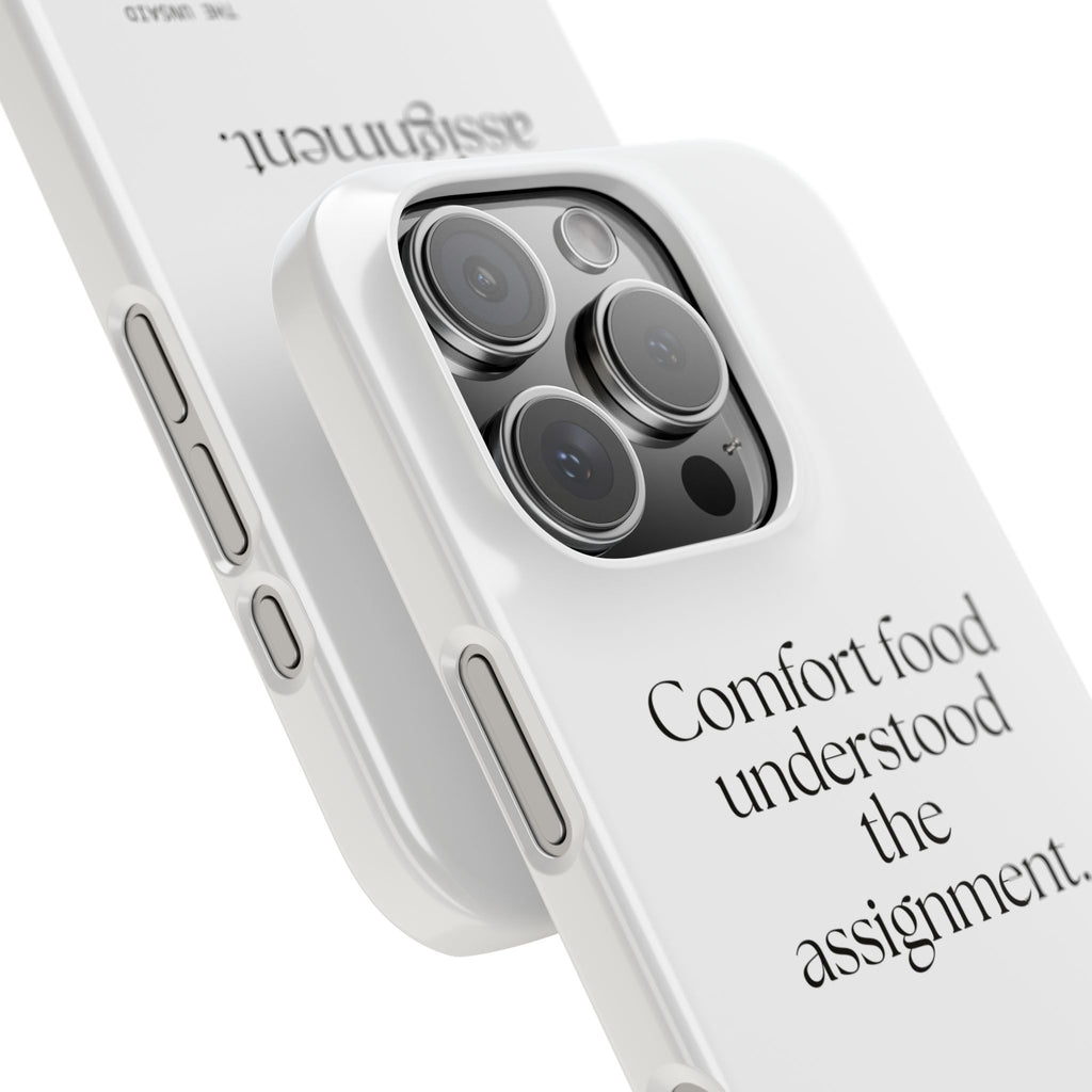 Comfort food understood the assignment - Phone Case - Dry Humor