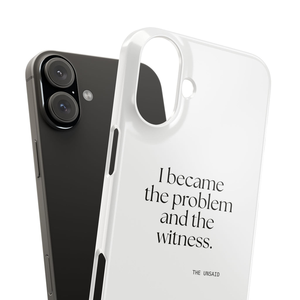 I became the problem and the witness - Phone Case - Dry Humor