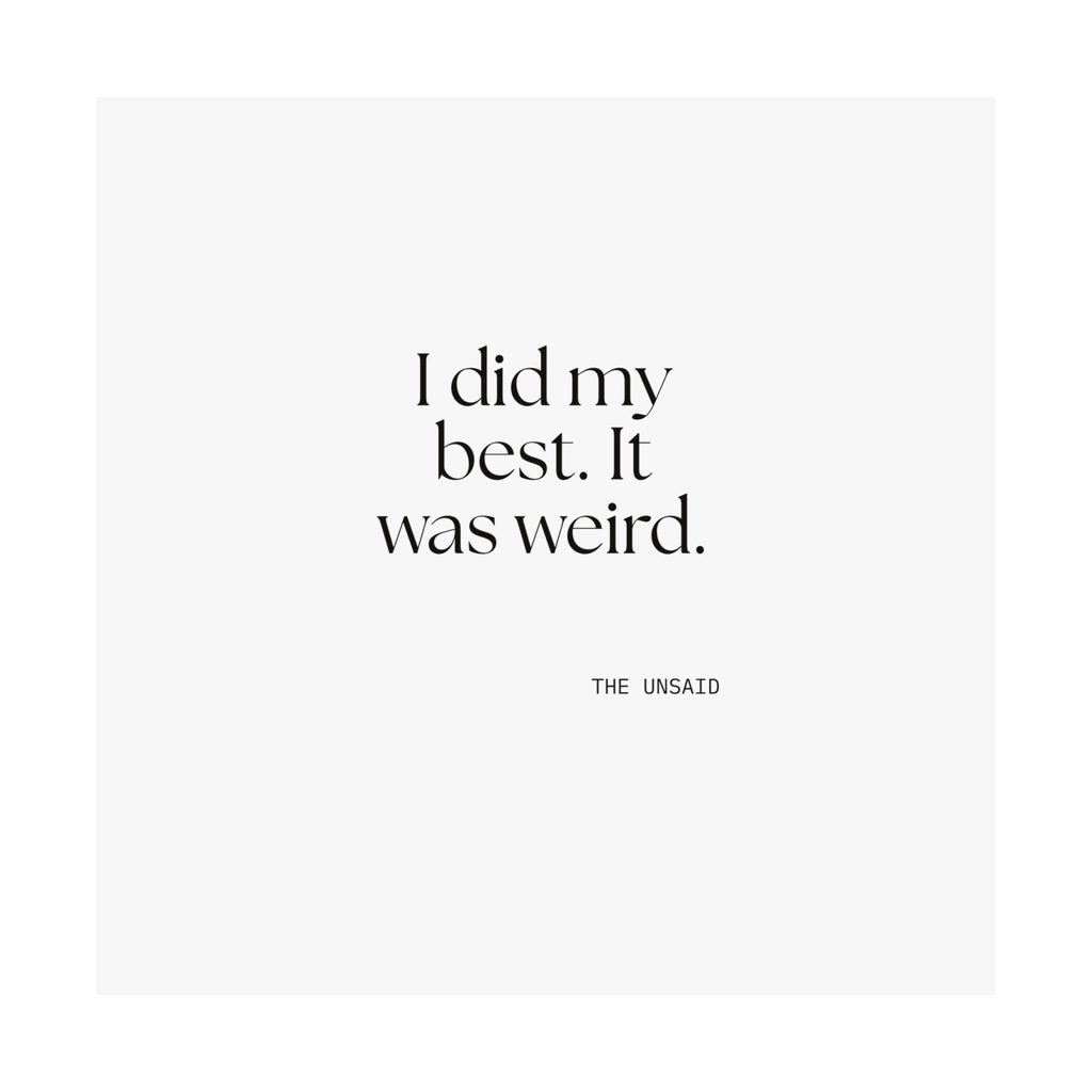 I did my best. It was weird - Poster - Dry Humor