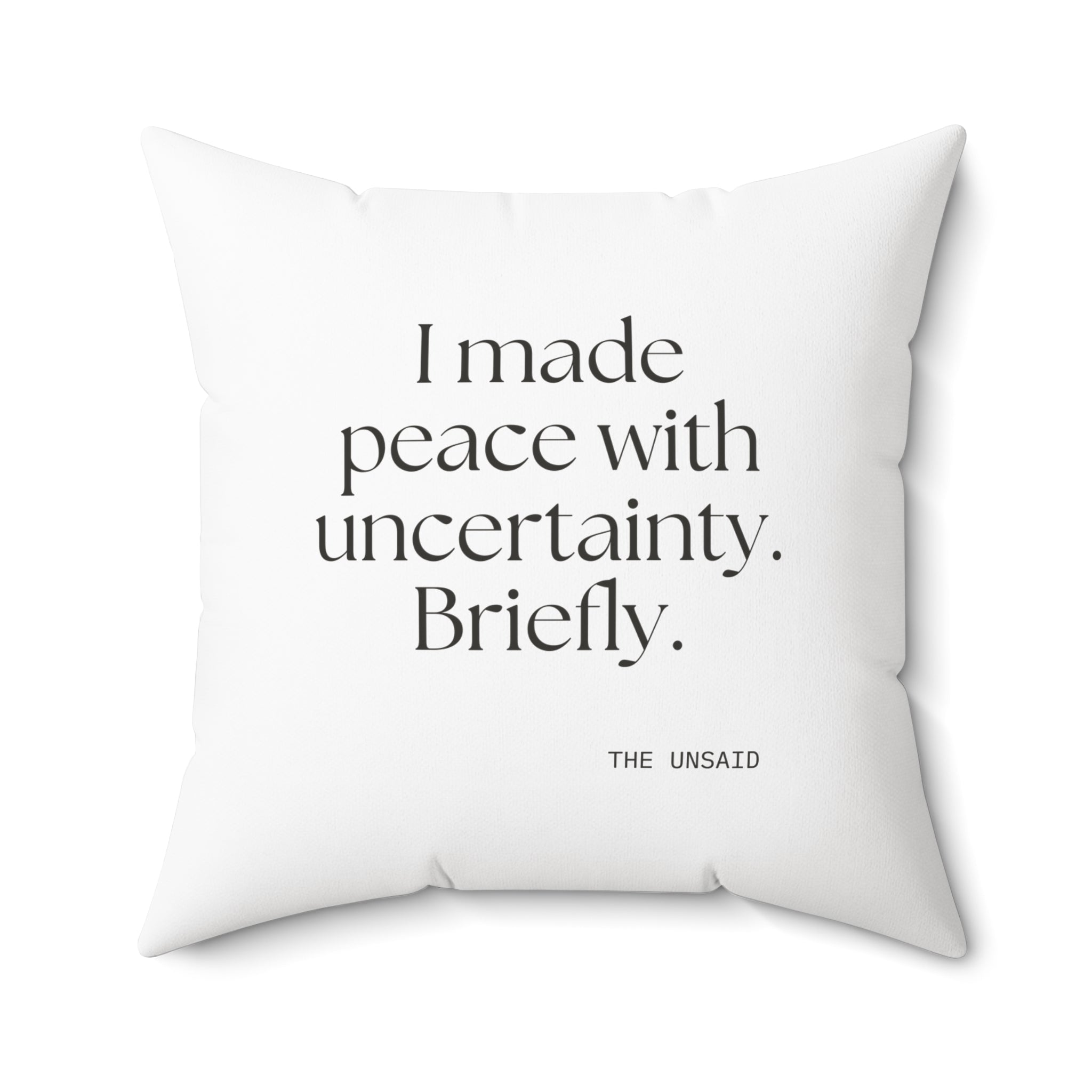 I made peace with uncertainty. Briefly - Throw Pillow - Dry Humor