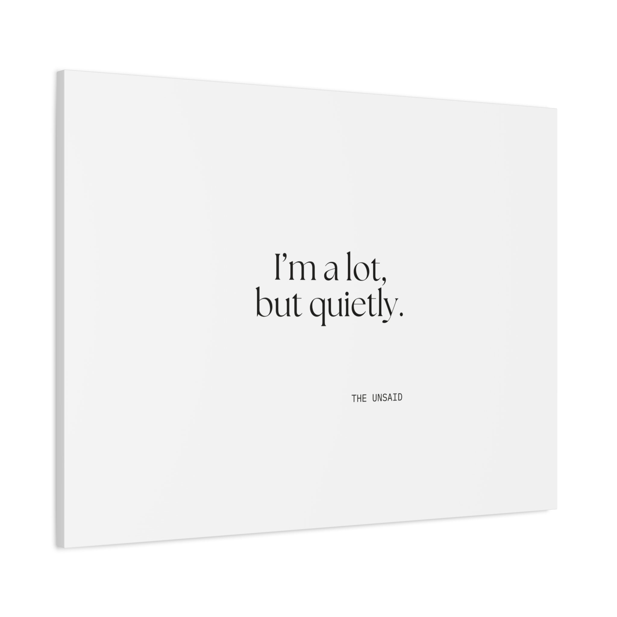 I’m a lot, but quietly - Canvas Print - Dry Humor
