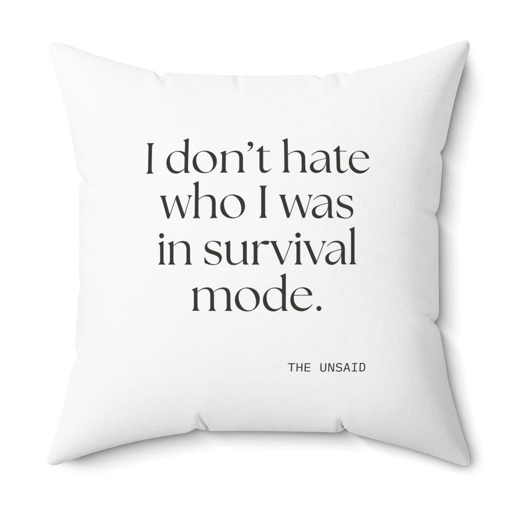 I don’t hate who I was in survival mode - Throw Pillow - Dry Humor