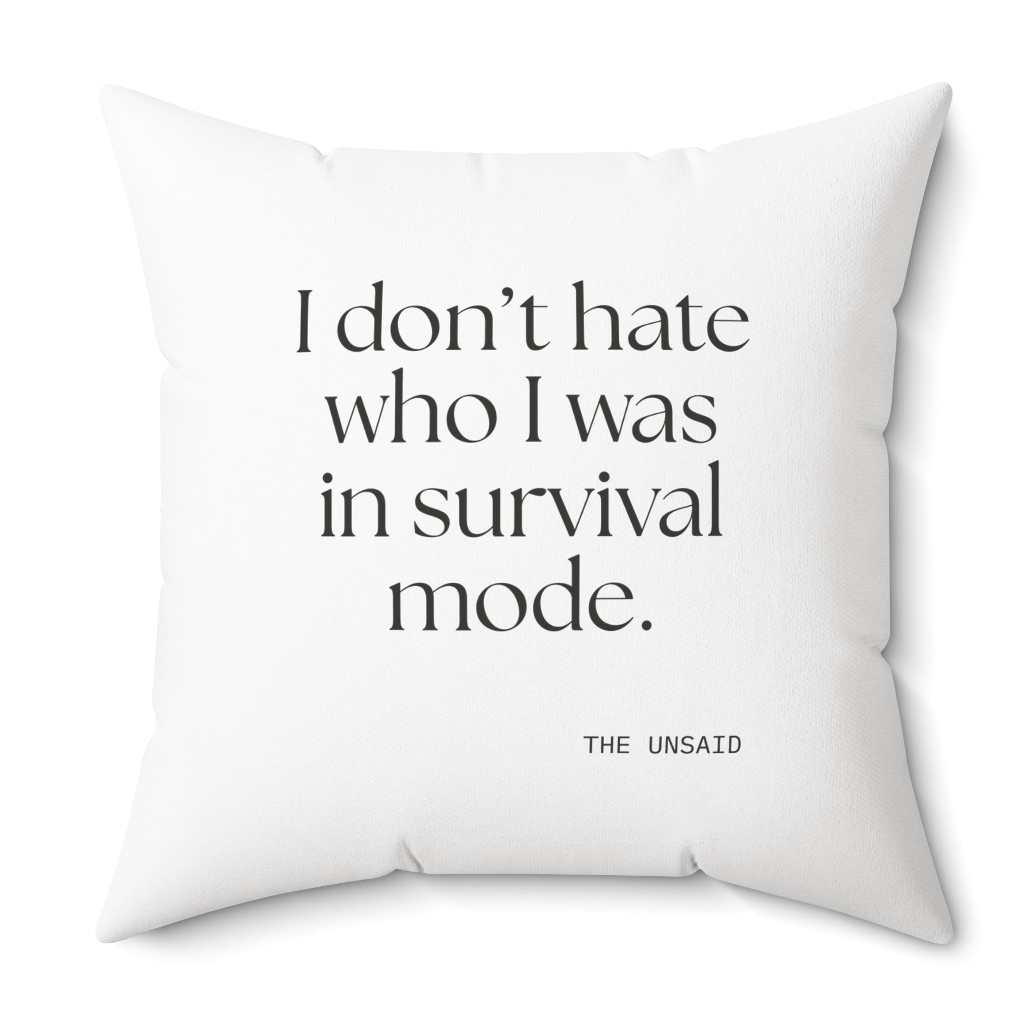 I don’t hate who I was in survival mode - Throw Pillow - Dry Humor