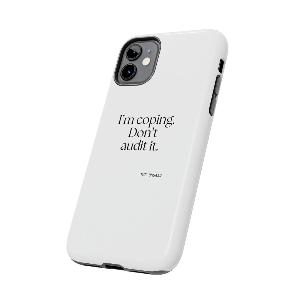 I’m coping. Don’t audit it - Tough Phone Case - For Introverts