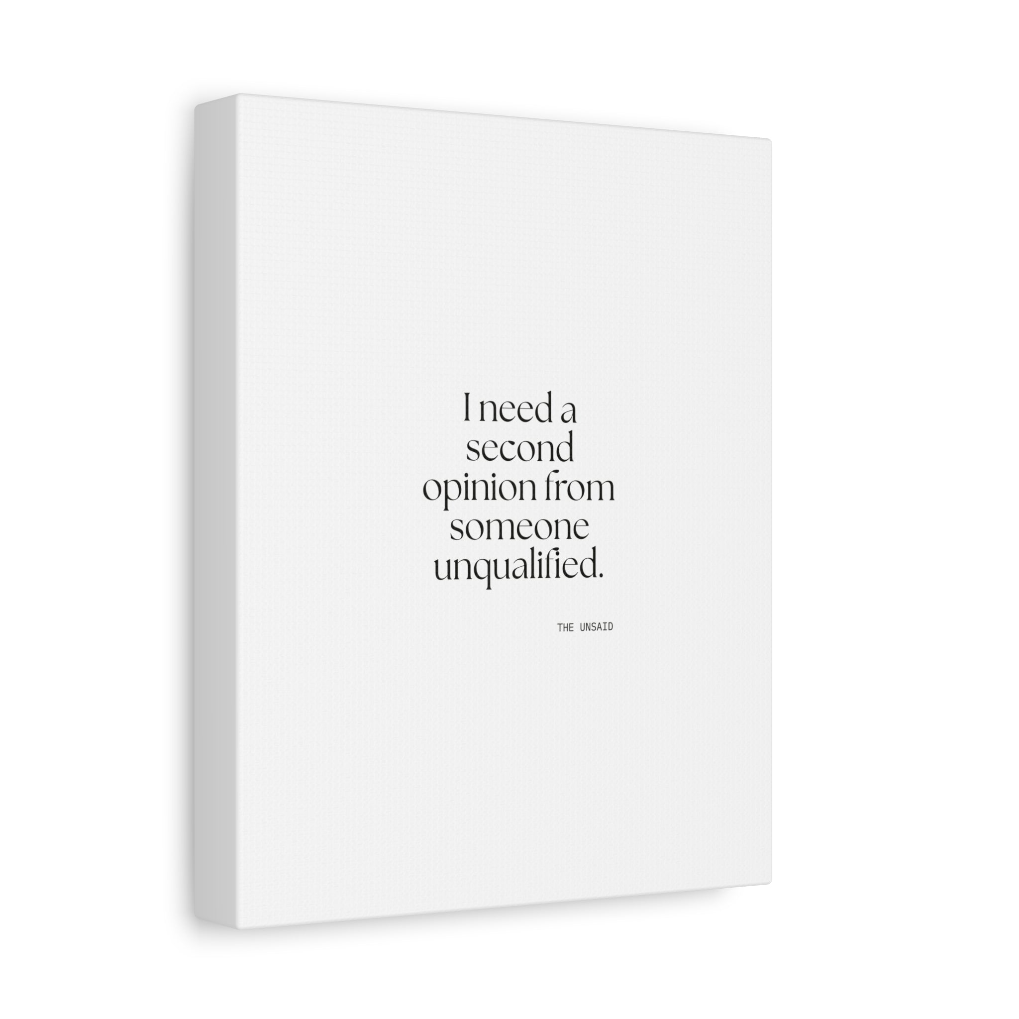 I need a second opinion from someone unqualified - Canvas Print - For Overthinkers