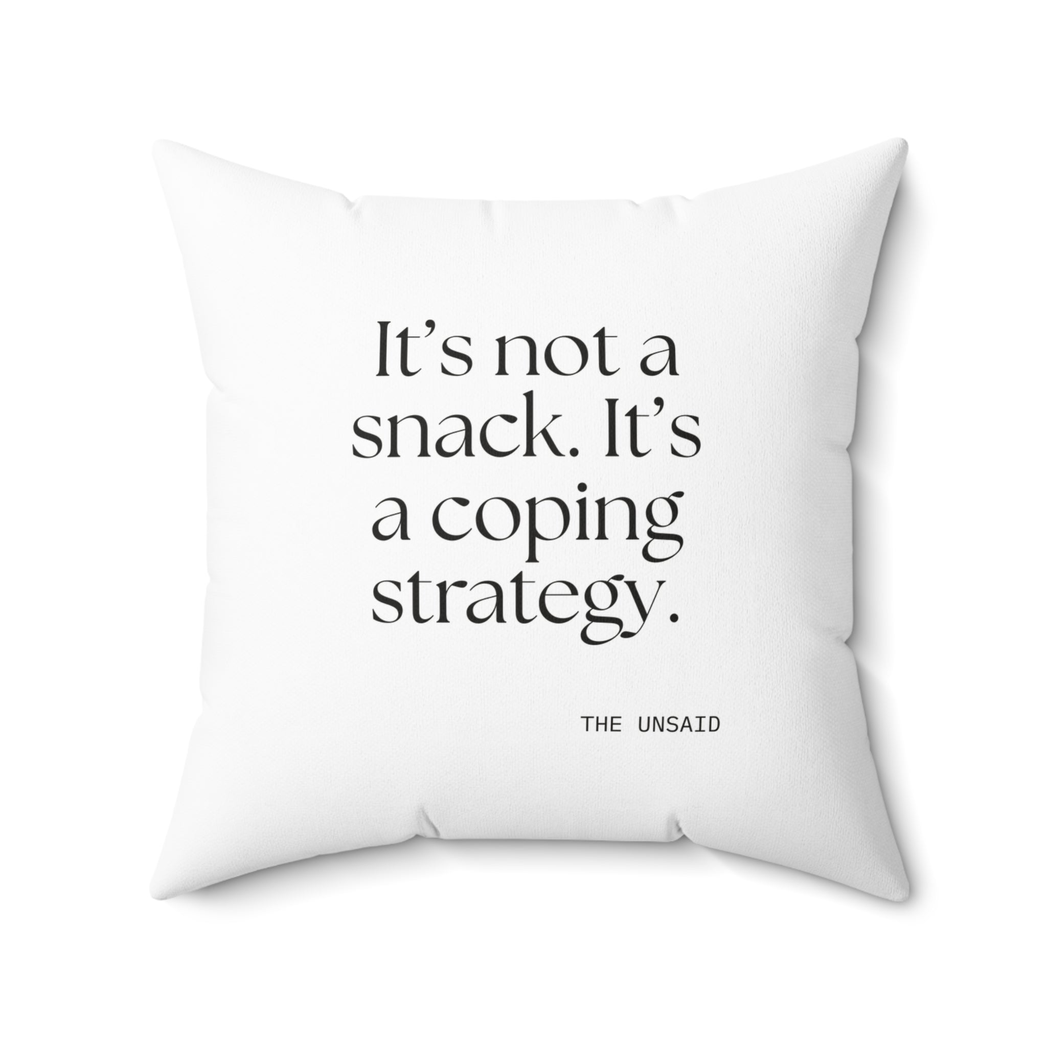 It’s not a snack. It’s a coping strategy - Throw Pillow - Dry Humor
