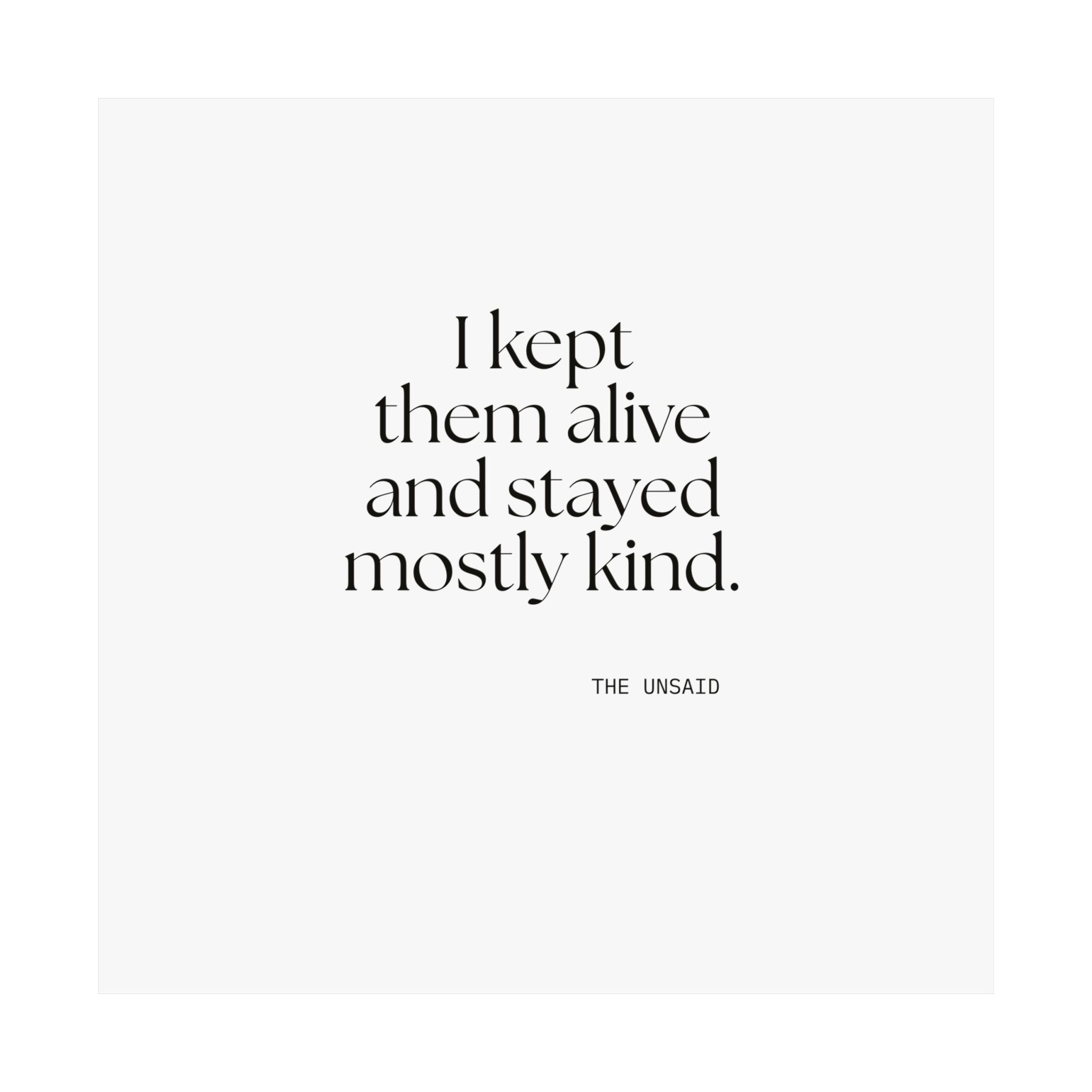 I kept them alive and stayed mostly kind - Poster - Dry Humor