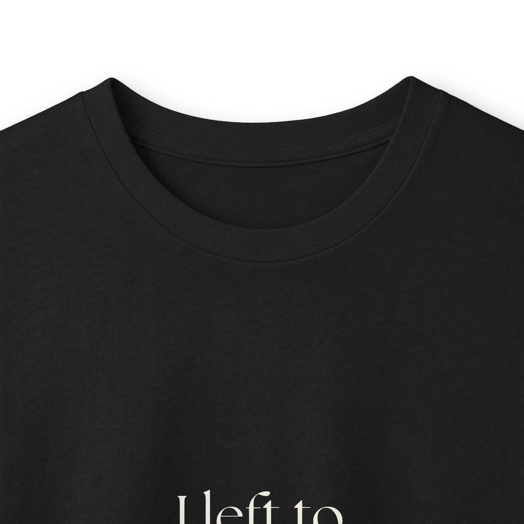 I left to stay kind - Long Sleeve Shirt - For Introverts