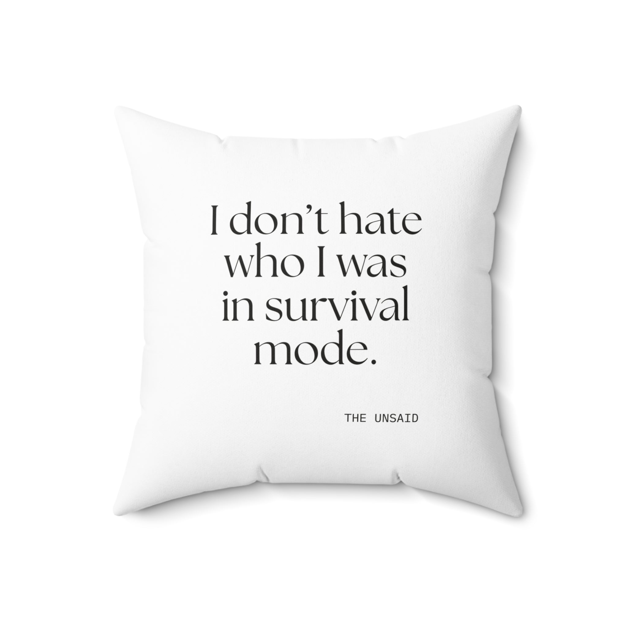 I don’t hate who I was in survival mode - Throw Pillow - Dry Humor