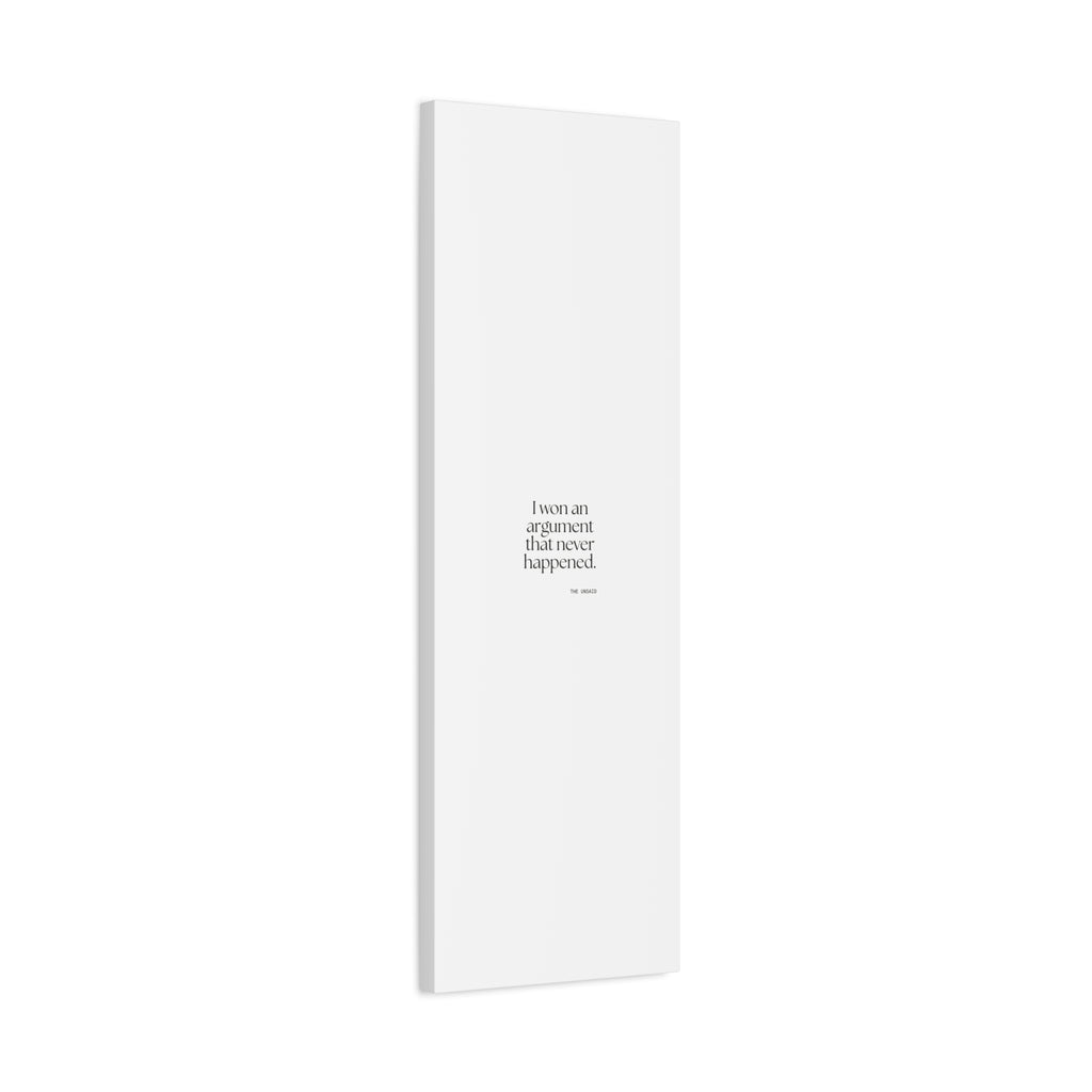 I won an argument that never happened - Canvas Print - For Overthinkers