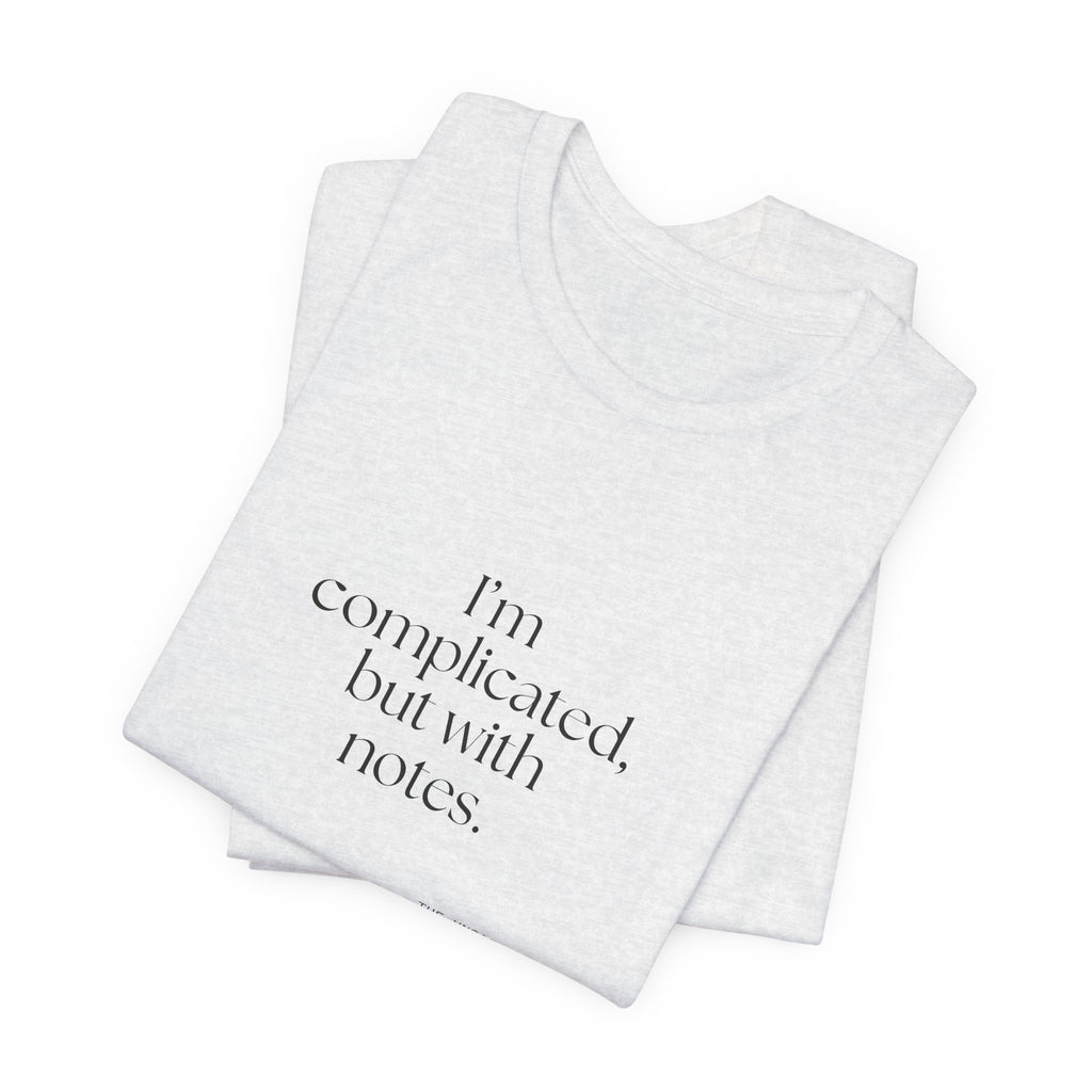 I’m complicated, but with notes - Shirt - Dry Humor
