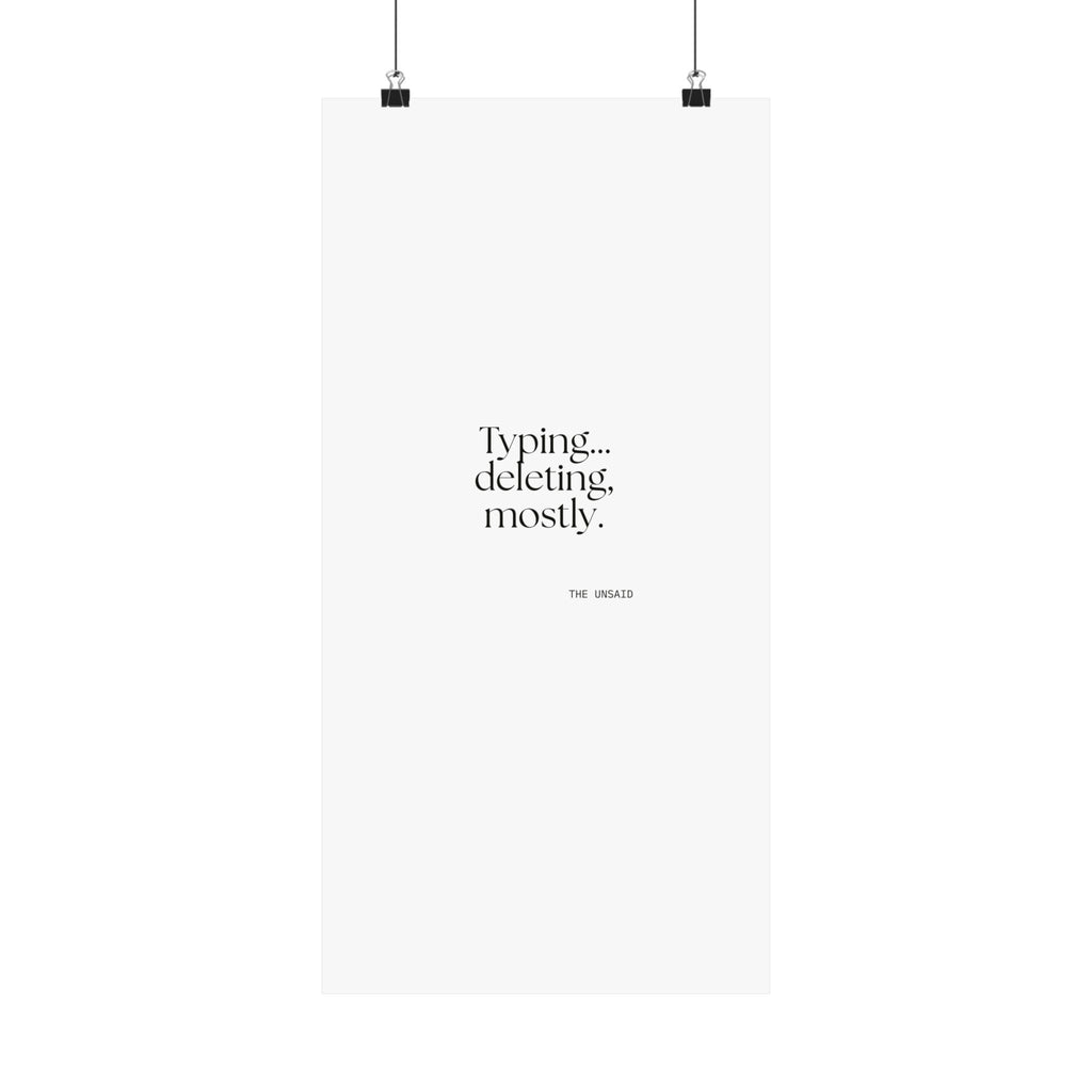 Typing… deleting, mostly - Poster - For Overthinkers