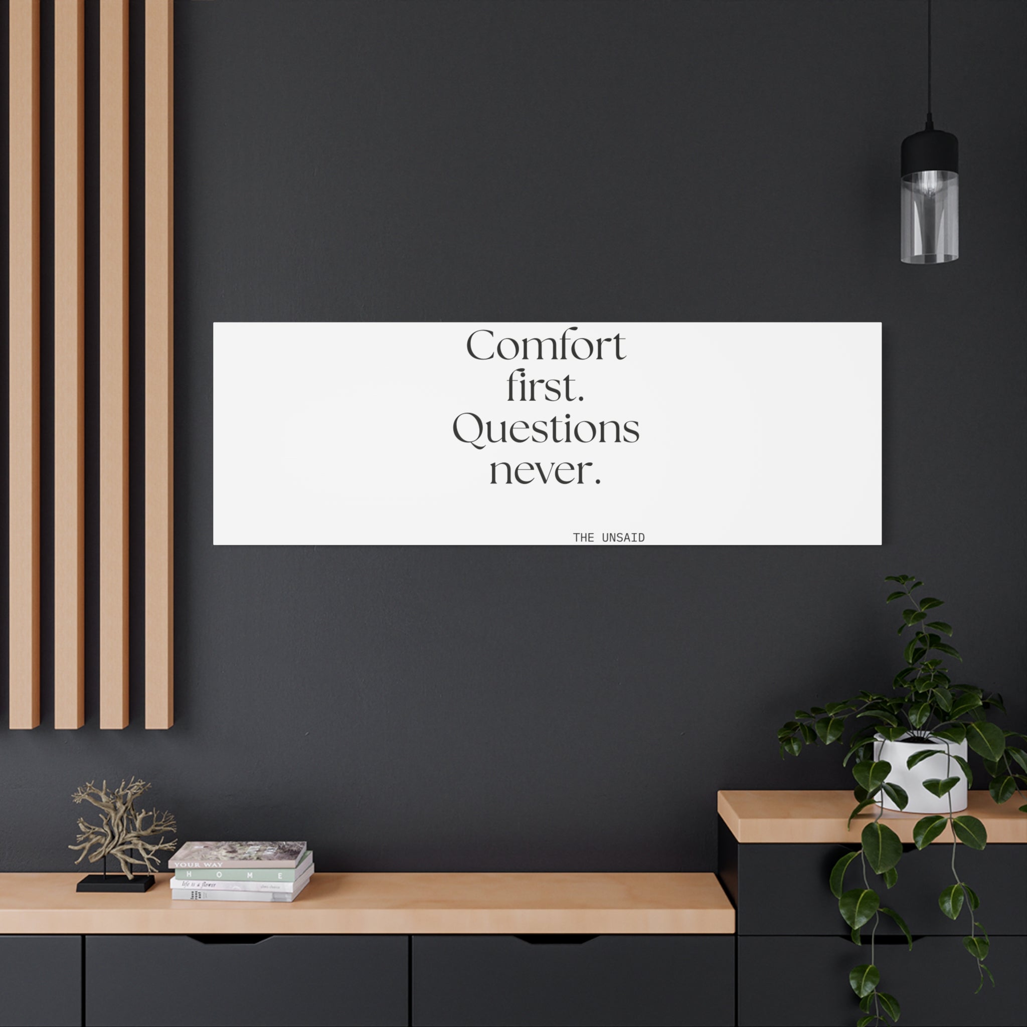 Comfort first. Questions never - Canvas Print - Dry Humor