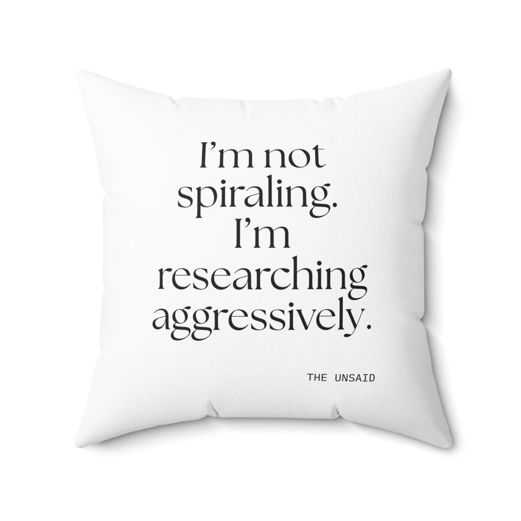 I’m not spiraling. I’m researching aggressively - Throw Pillow - For Overthinkers
