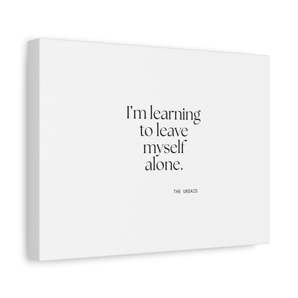 I’m learning to leave myself alone - Canvas Print - Dry Humor