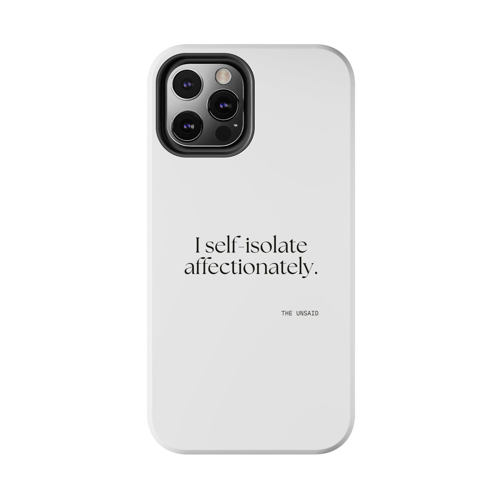 I self-isolate affectionately - Tough Phone Case - For Introverts
