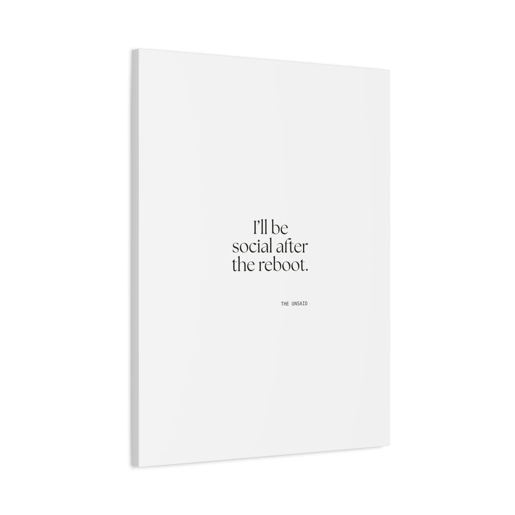 I’ll be social after the reboot - Canvas Print - For Introverts