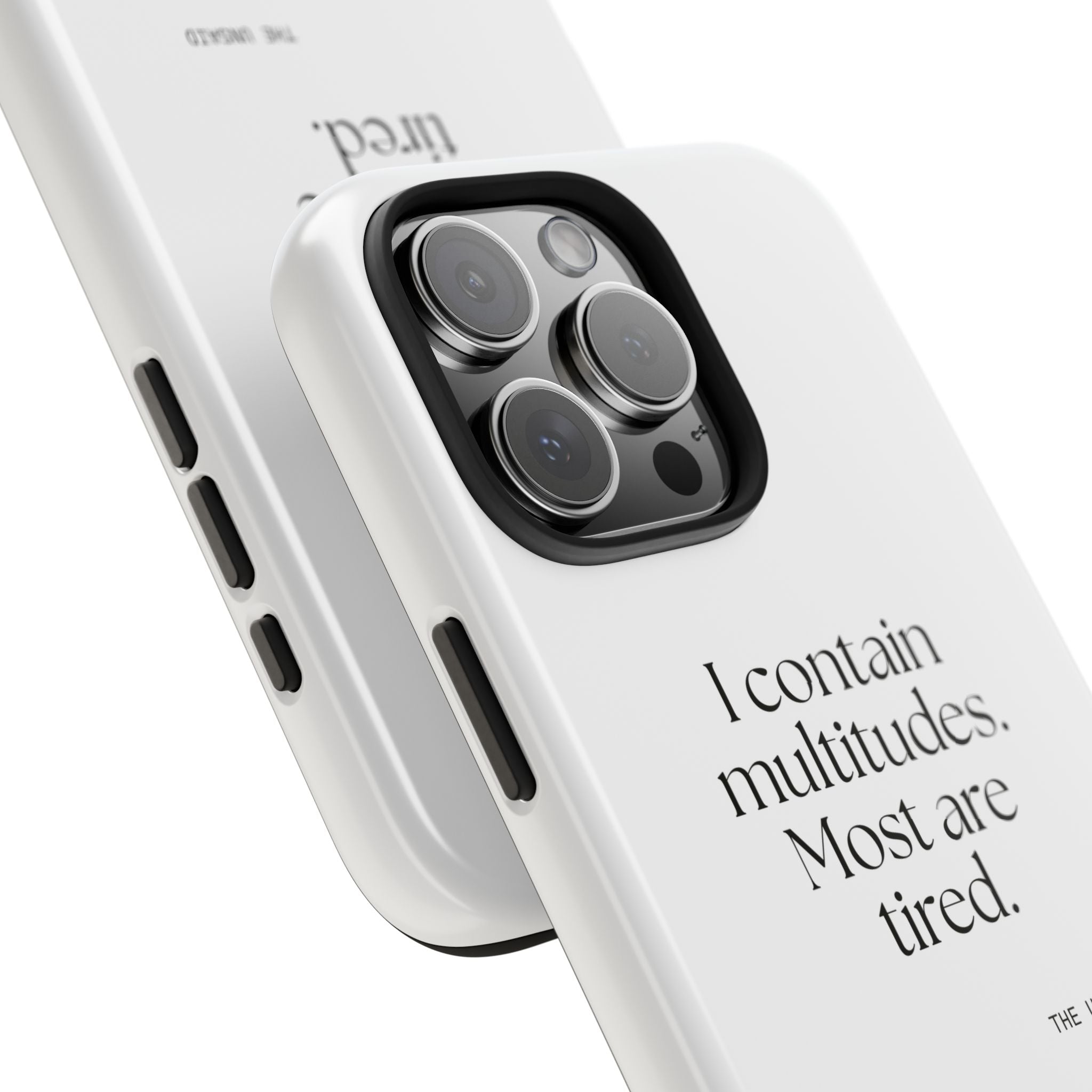 I contain multitudes. Most are tired - Tough Phone Case - Dry Humor