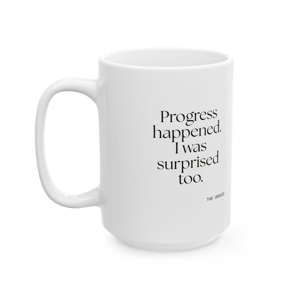 Progress happened. I was surprised too - Coffee Mug - Dry Humor