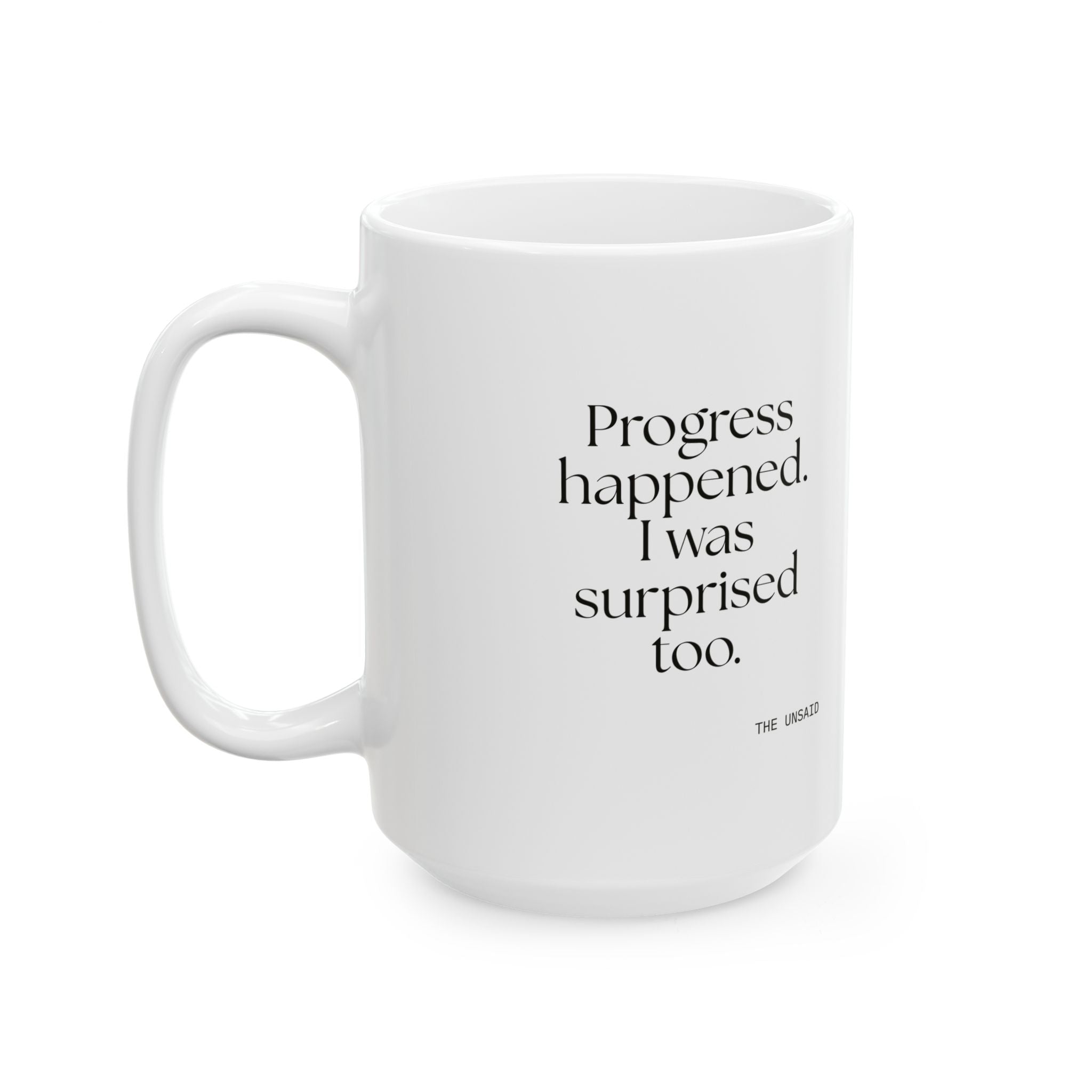 Progress happened. I was surprised too - Coffee Mug - Dry Humor