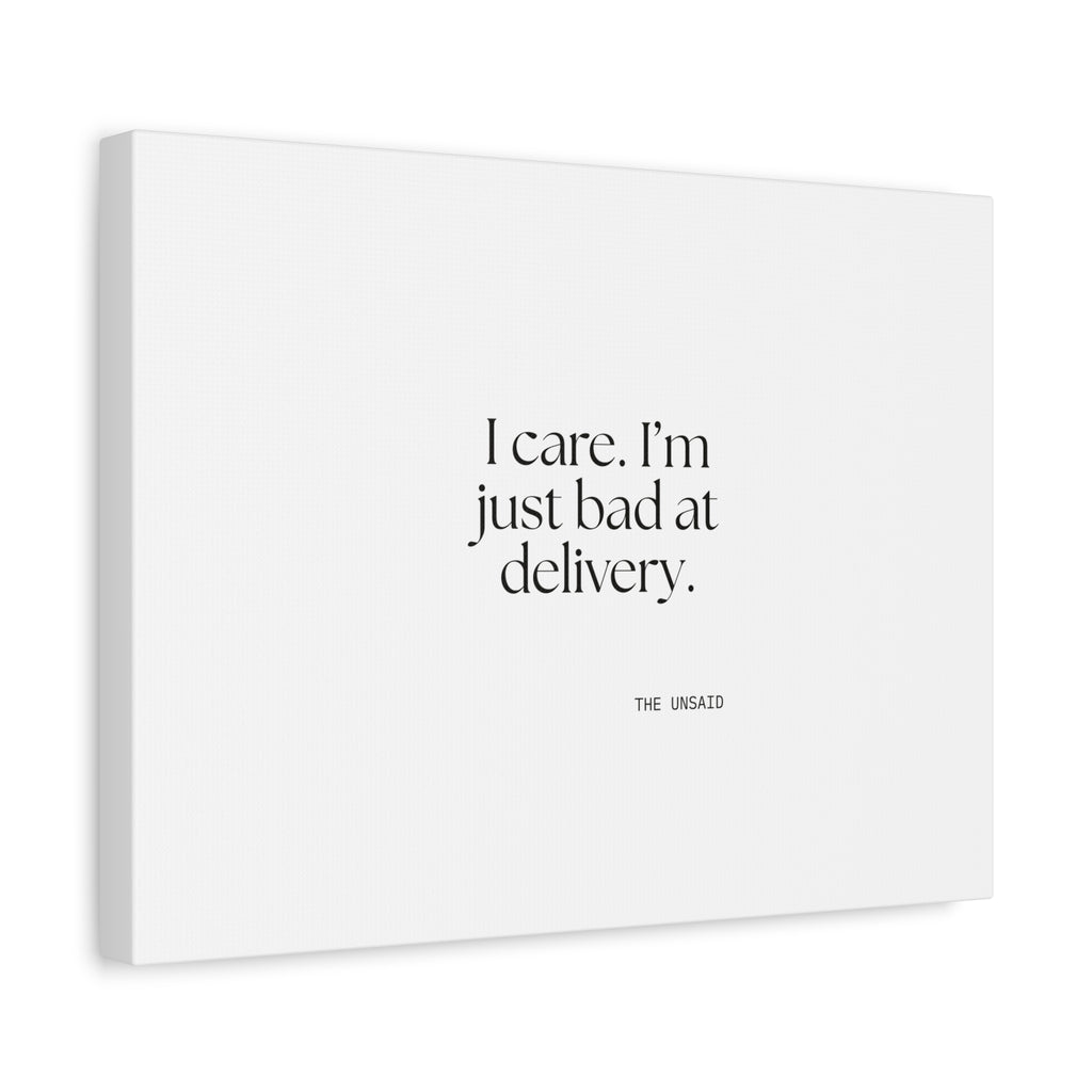 I care. I’m just bad at delivery - Canvas Print - For Introverts