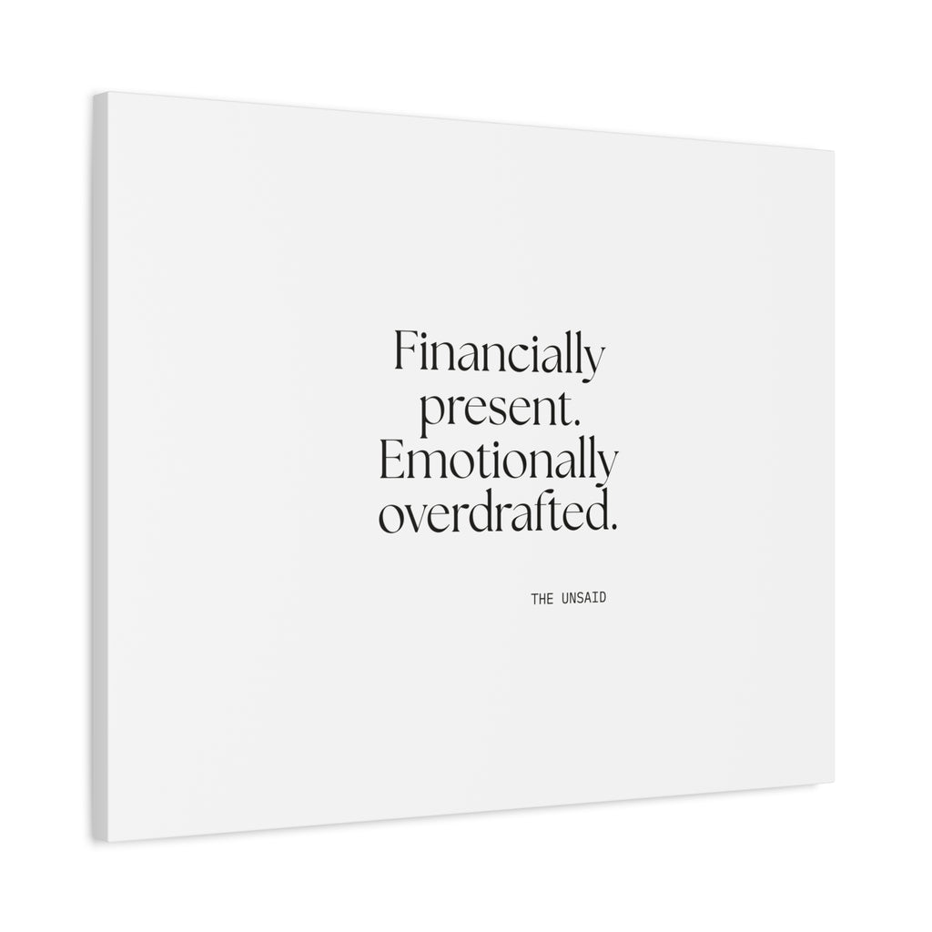 Financially present. Emotionally overdrafted - Canvas Print - Dry Humor