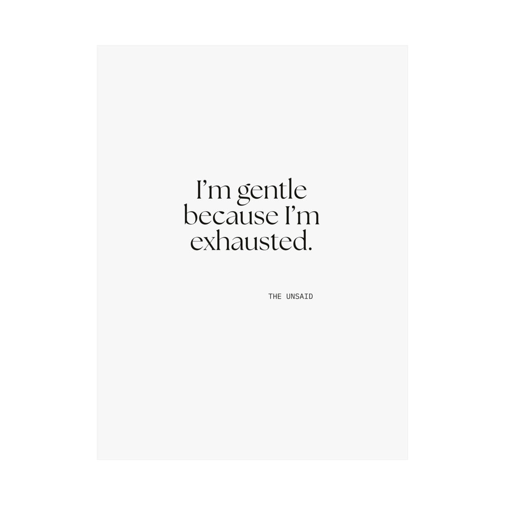 I’m gentle because I’m exhausted - Poster - Dry Humor
