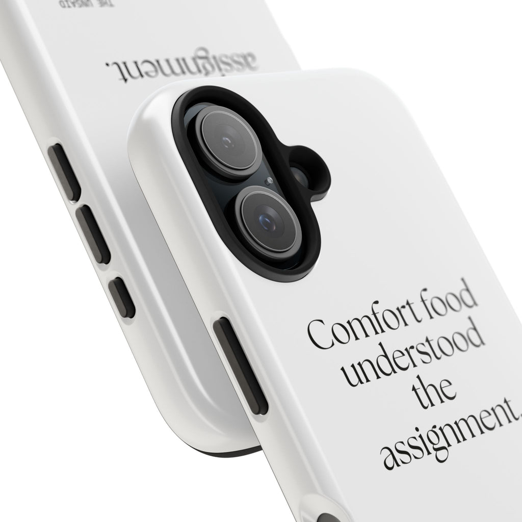 Comfort food understood the assignment - Tough Phone Case - Dry Humor