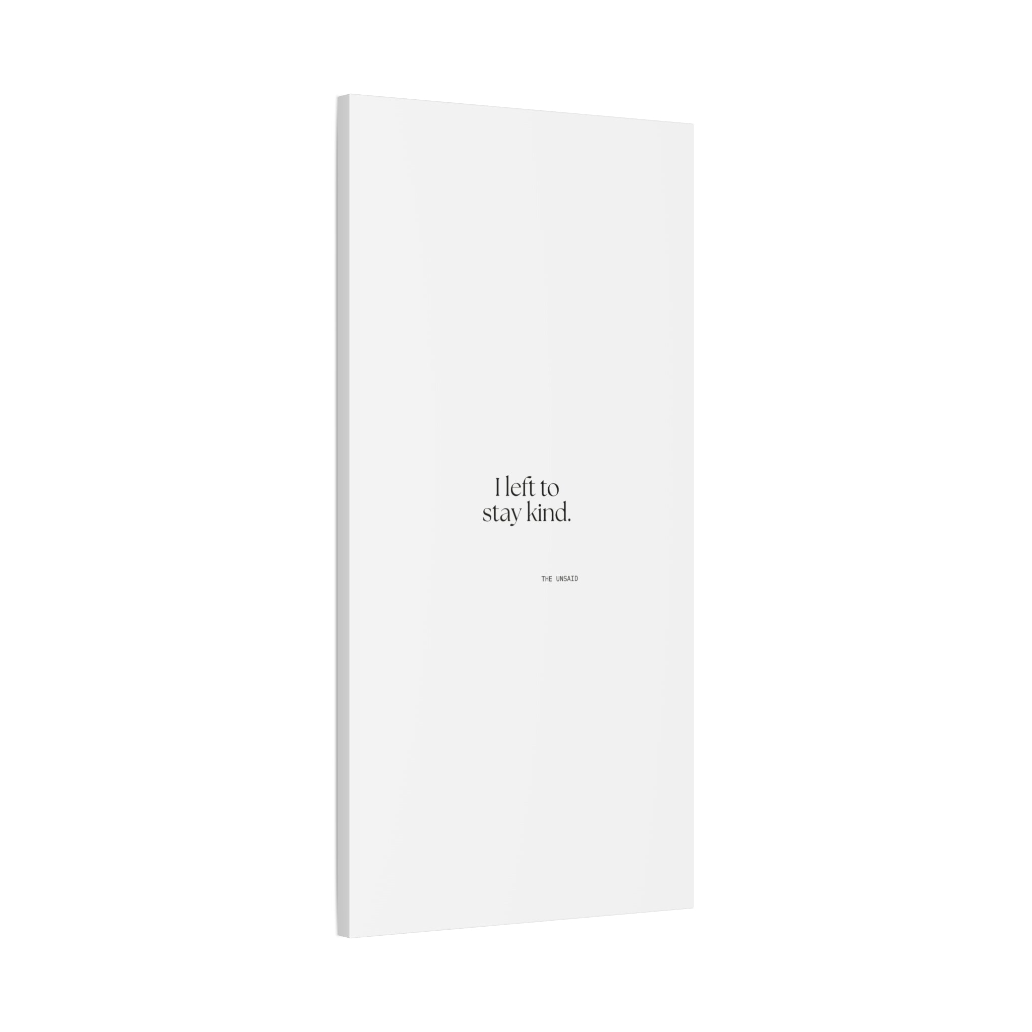 I left to stay kind - Canvas Print - For Introverts