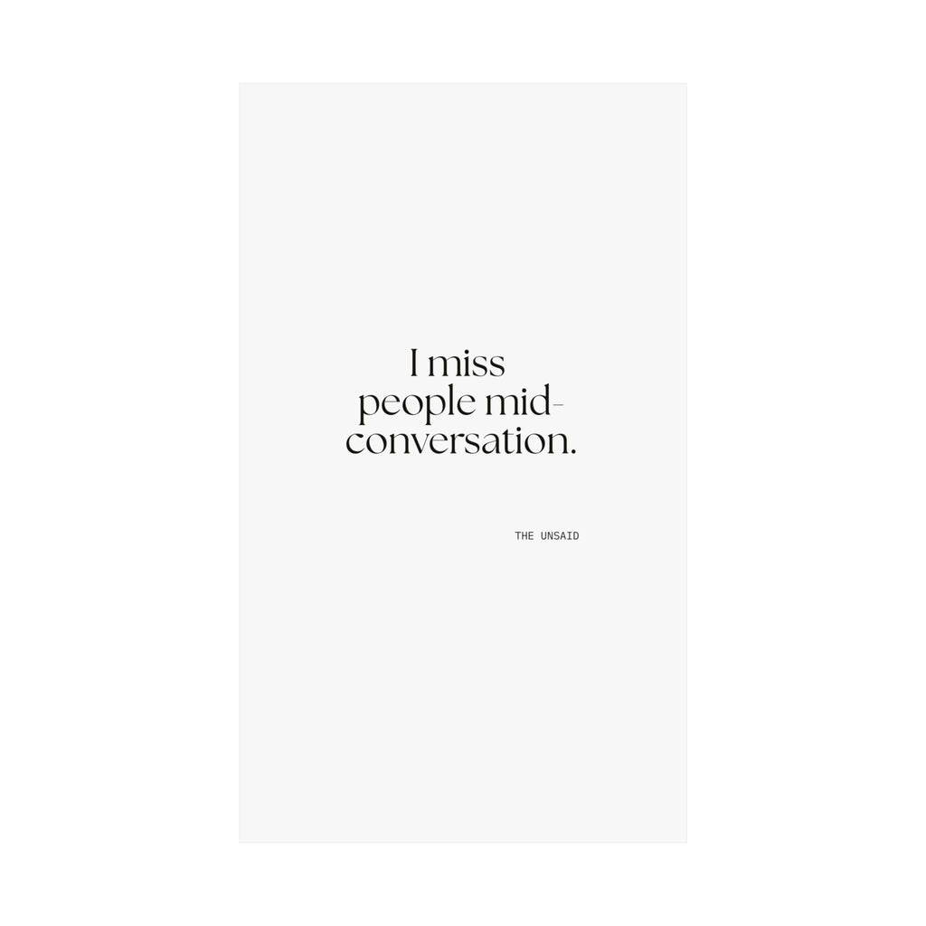 I miss people mid-conversation - Poster - For Introverts