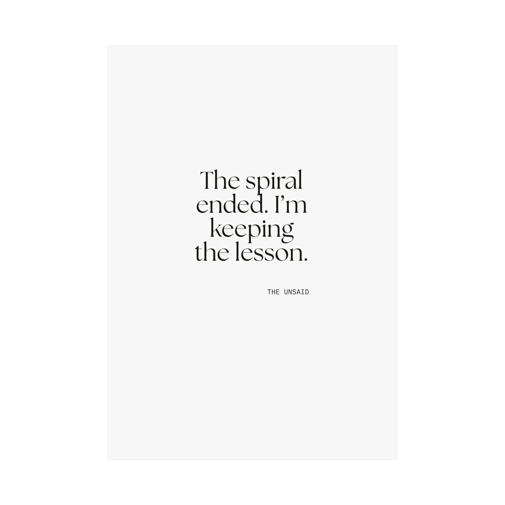The spiral ended. I’m keeping the lesson - Poster - Dry Humor