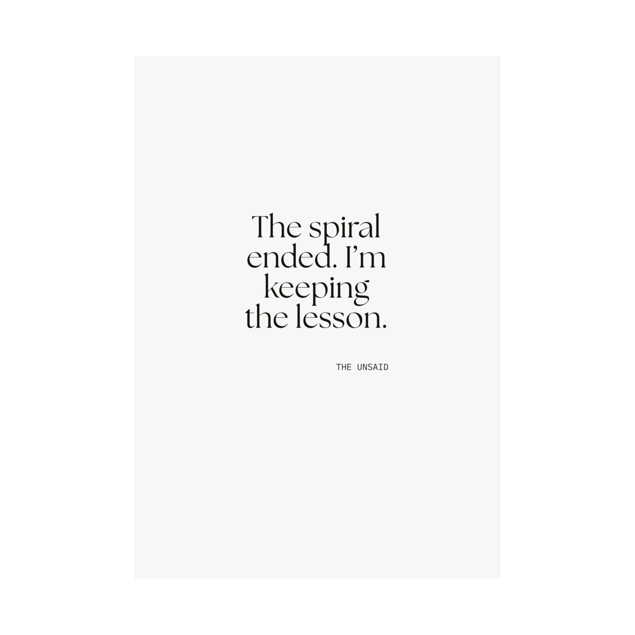 The spiral ended. I’m keeping the lesson - Poster - Dry Humor