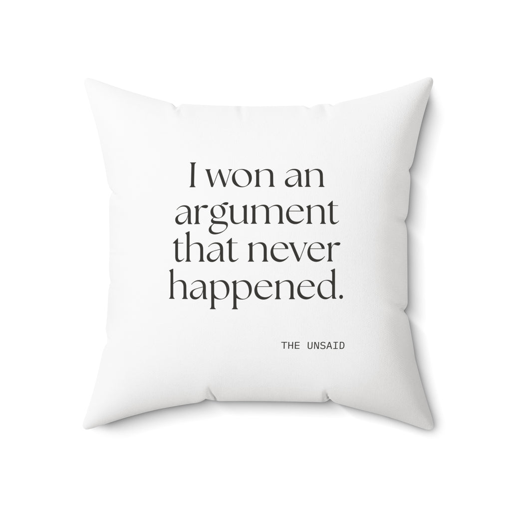 I won an argument that never happened - Throw Pillow - For Overthinkers