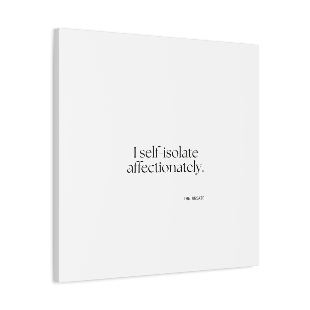 I self-isolate affectionately - Canvas Print - For Introverts