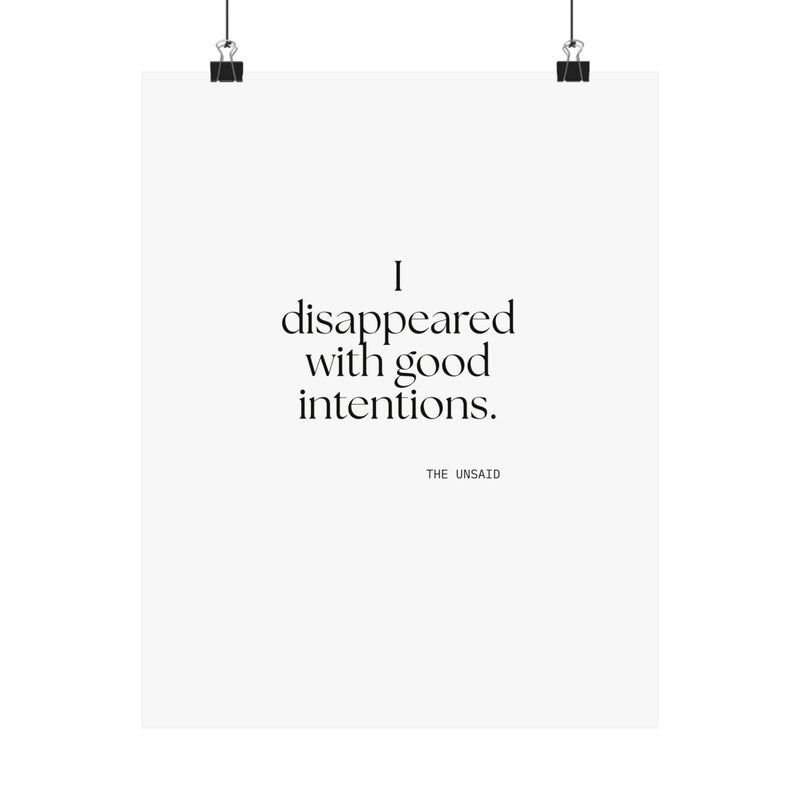 Poster — I disappeared with good intentions.