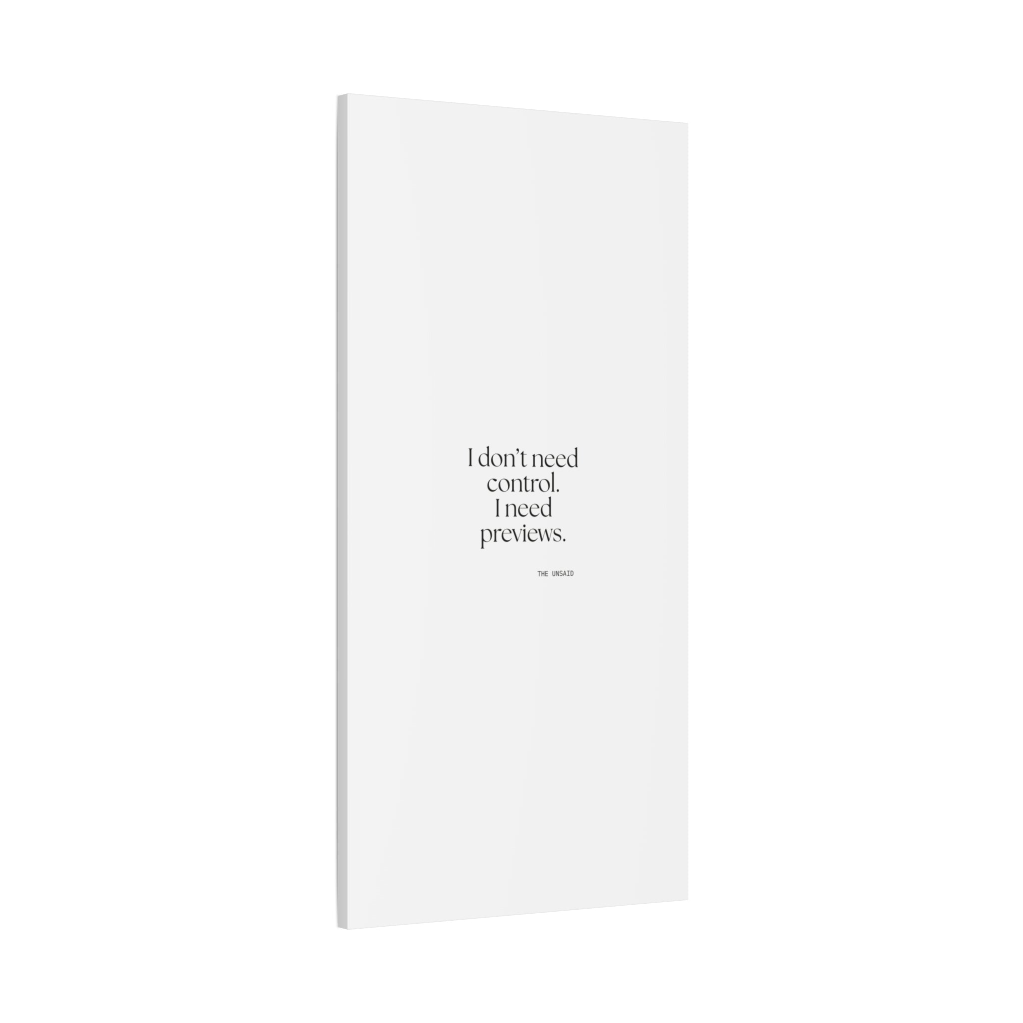 I don’t need control. I need previews - Canvas Print - Dry Humor