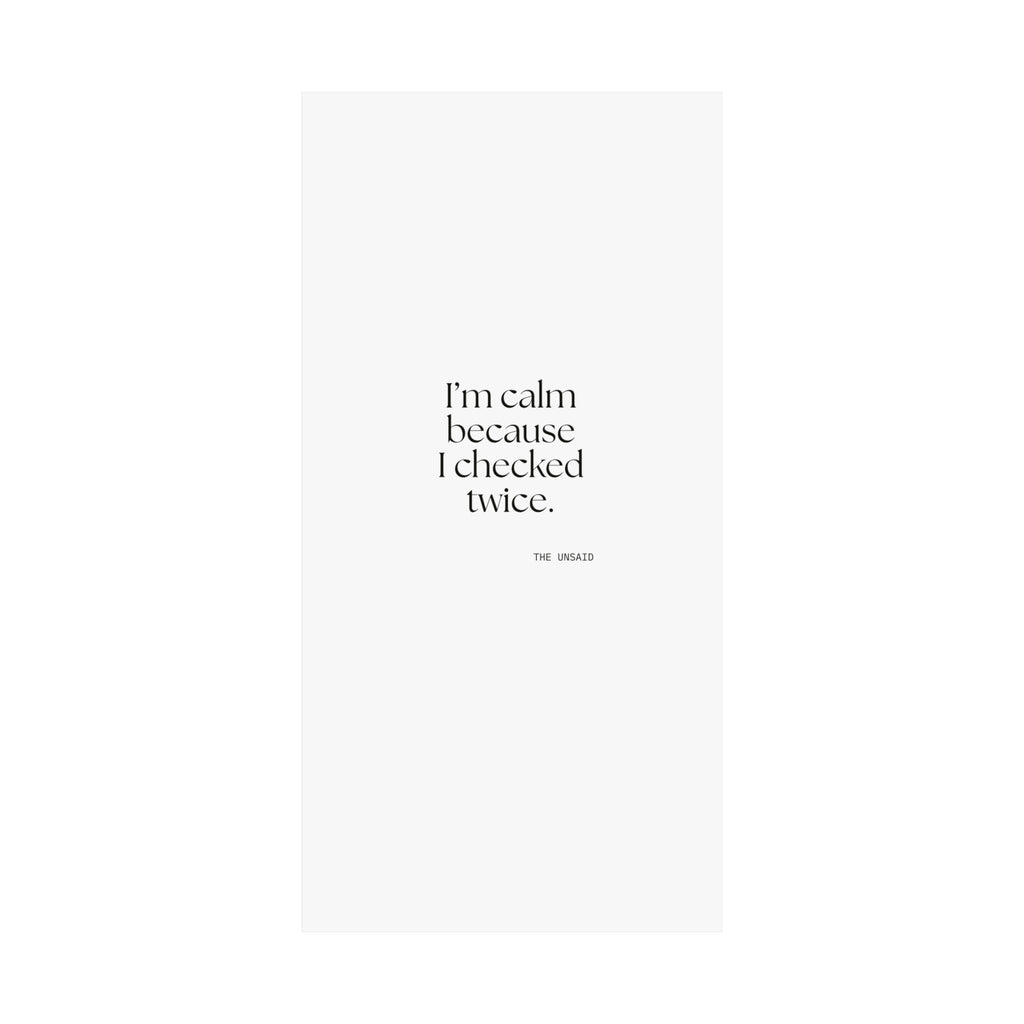 I’m calm because I checked twice - Poster - Dry Humor