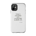 Today’s parenting style: emotionally available-ish - Tough Phone Case - Dry Humor