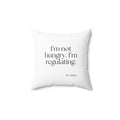 I’m not hungry. I’m regulating - Throw Pillow - Dry Humor