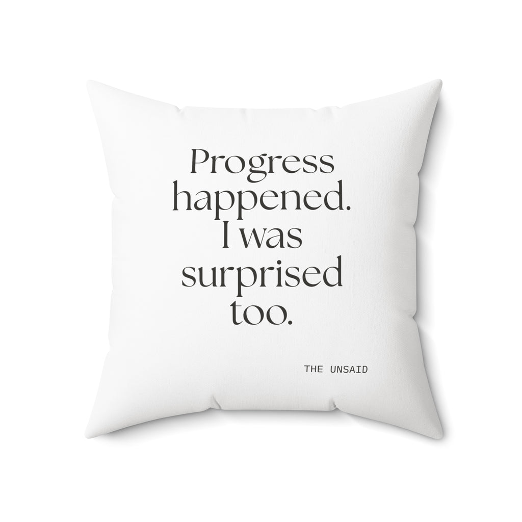 Progress happened. I was surprised too - Throw Pillow - Dry Humor