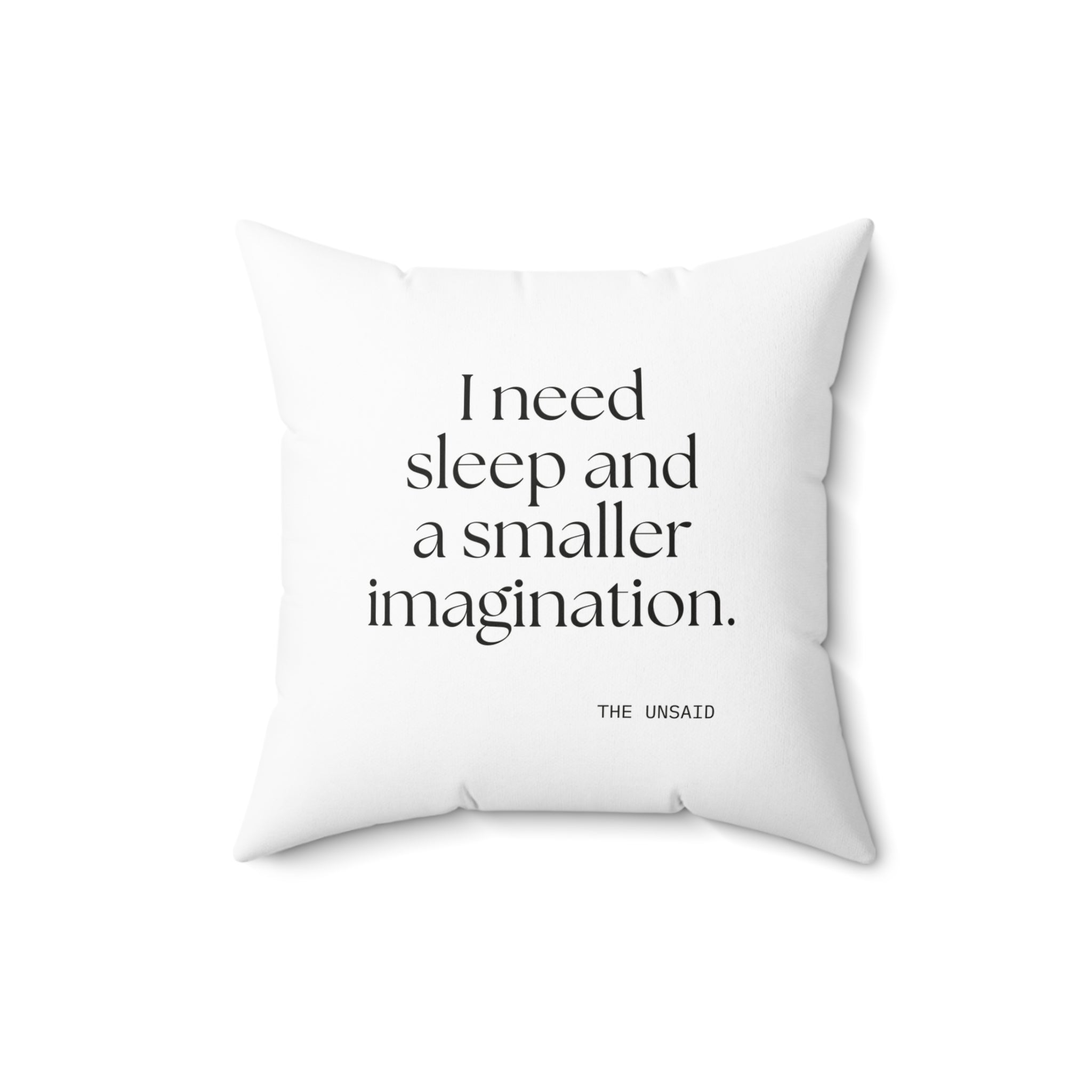I need sleep and a smaller imagination - Throw Pillow - For Overthinkers