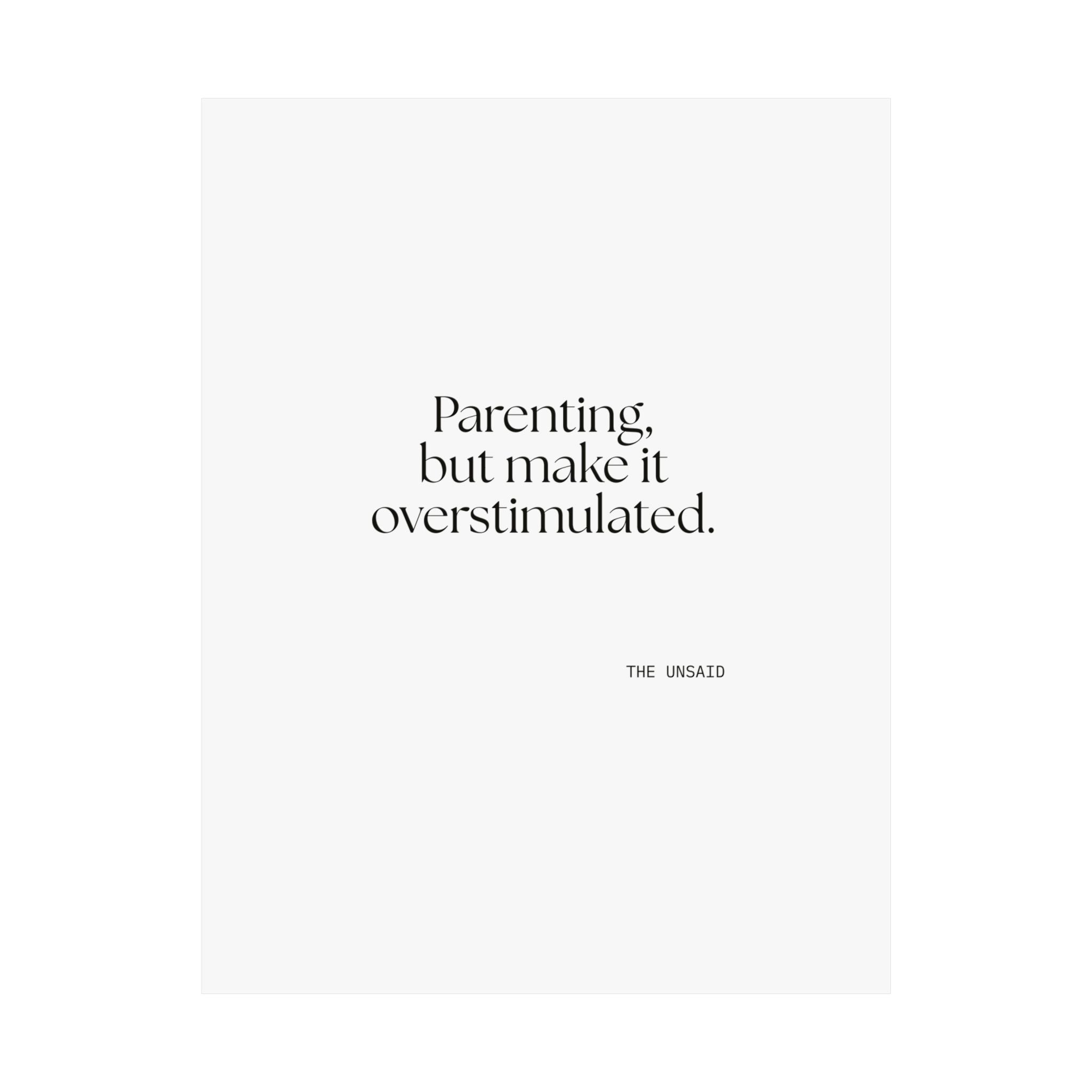 Parenting, but make it overstimulated - Poster - Dry Humor