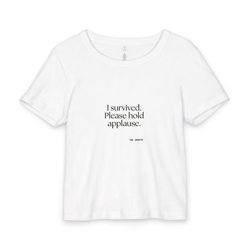 Baby Tee — I survived. Please hold applause.