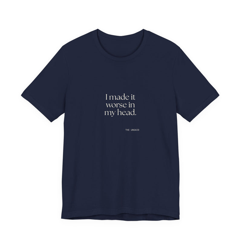 Shirt — I made it worse in my head.
