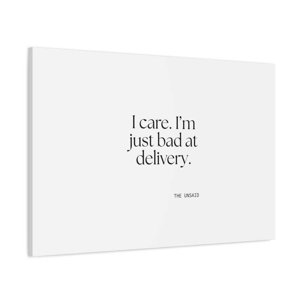 I care. I’m just bad at delivery - Canvas Print - For Introverts