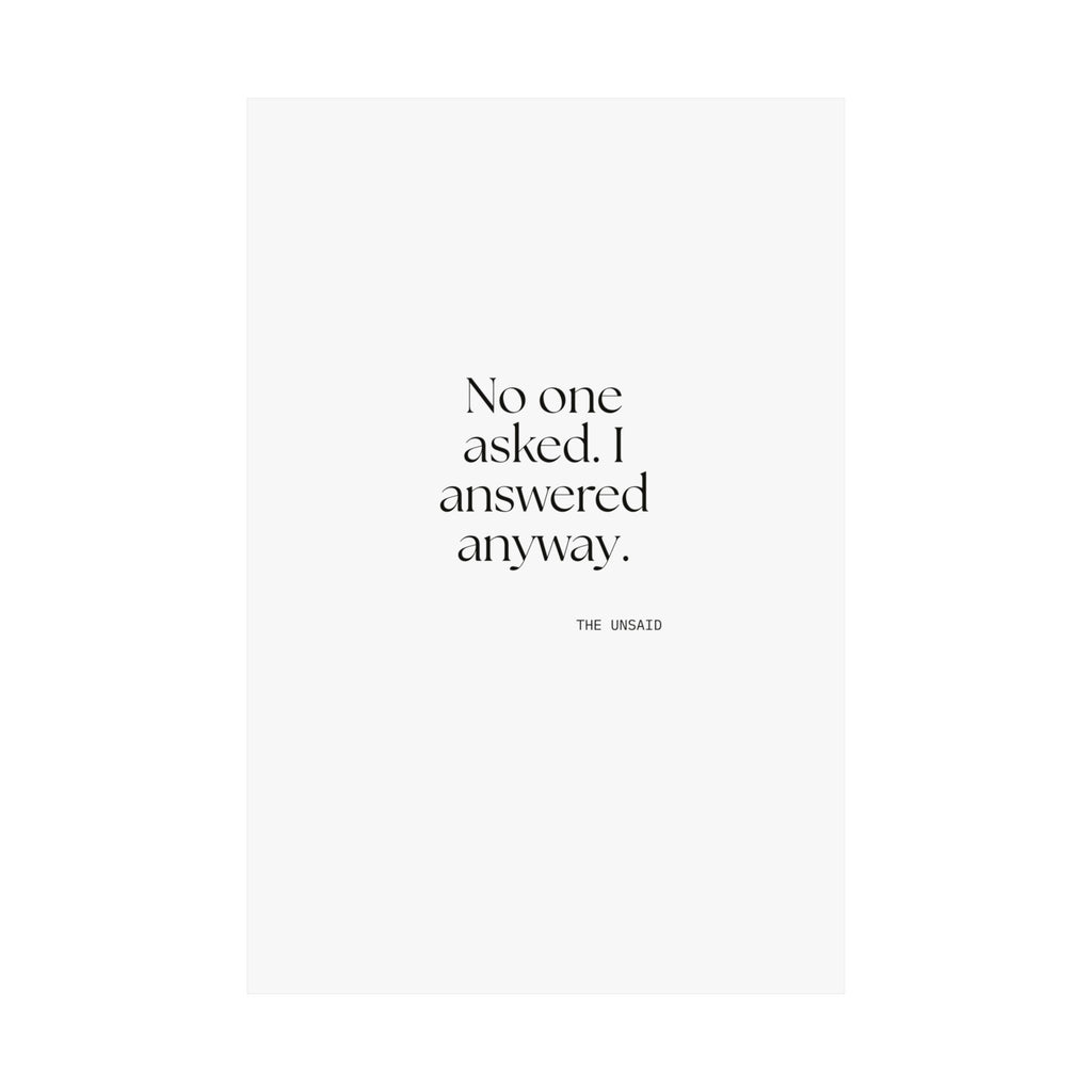 No one asked. I answered anyway - Poster - For Overthinkers