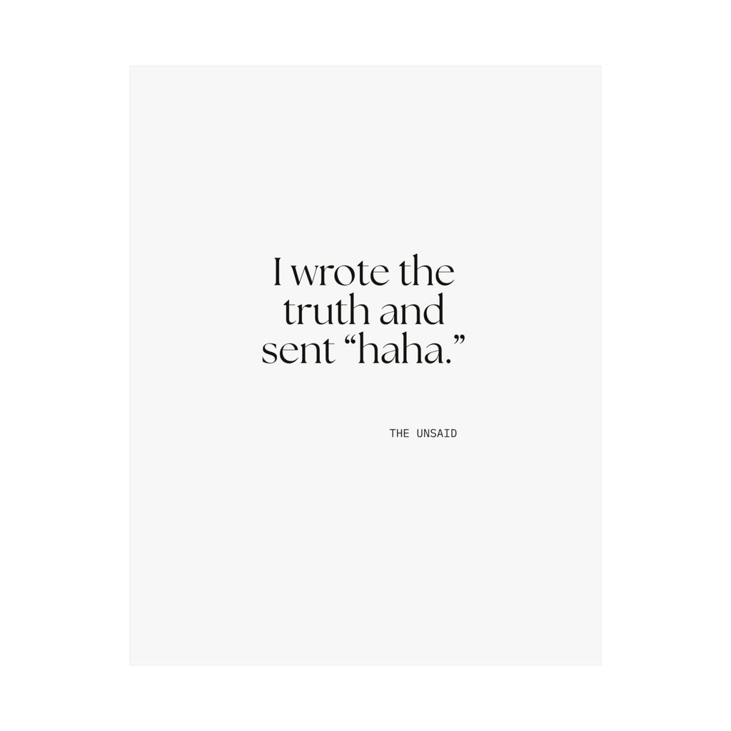 I wrote the truth and sent “haha.” - Poster - For Overthinkers