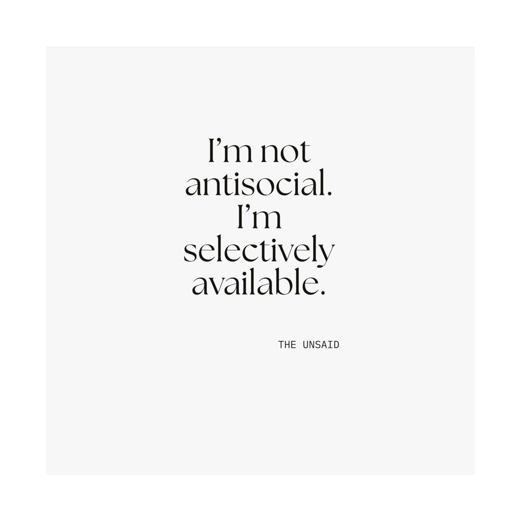 I’m not antisocial. I’m selectively available - Poster - For Introverts