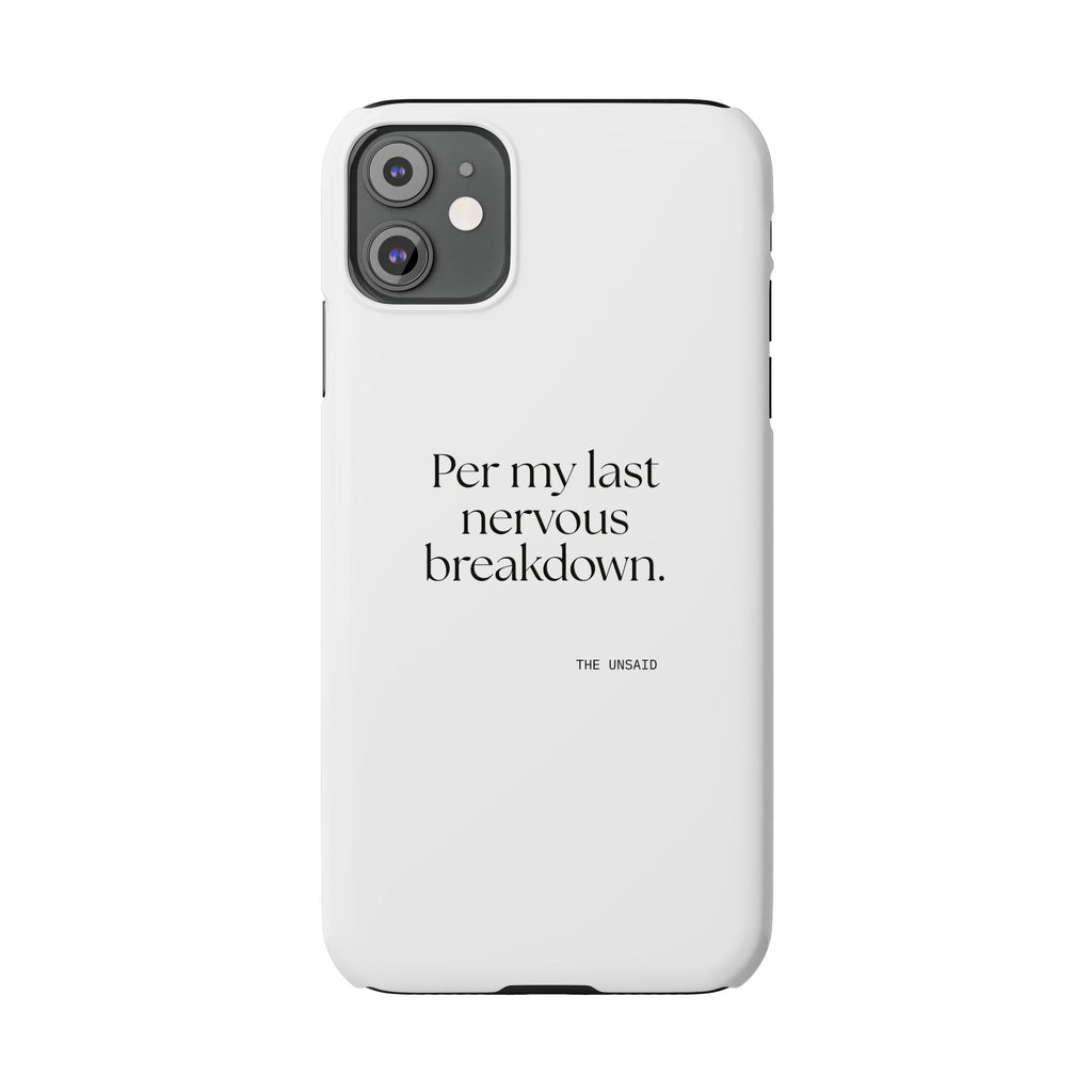 Per my last nervous breakdown - Phone Case - For Tired Days